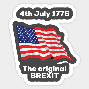 4th July 1776 - The original Brexit Sticker